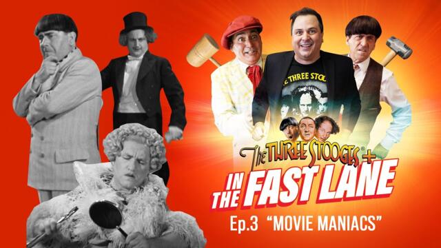 THREE STOOGES in the FAST LANE - Ep. 3 - "MOVIE MANIACS" Full Episodes