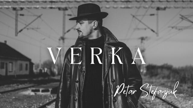 Petar Stefan Stefanjuk - Verka (Offical Music Video) 4K 2024