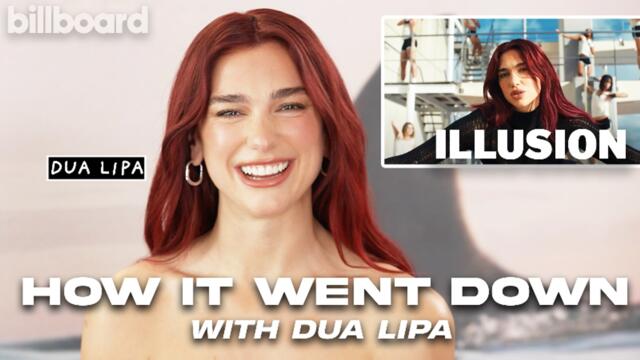 Dua Lipa On Creative Vision of “Illusion,” Lyrics & Music Video | How It Went Down | Billboard News