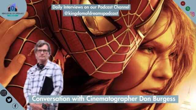 Spider-Man Full Movie Cinematographer Don Burgess Interview - Sam Raimi's