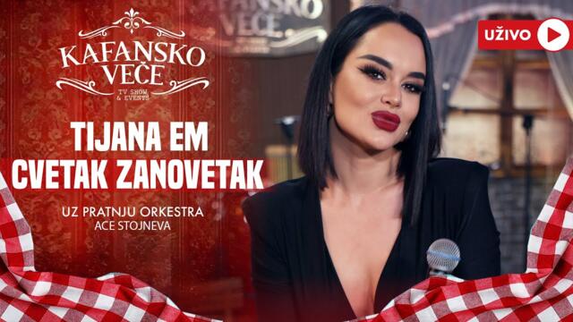 TIJANA EM - CVETAK ZANOVETAK | UZIVO | (ORK. ACE STOJNEVA) | 2024 | KAFANSKO VECE