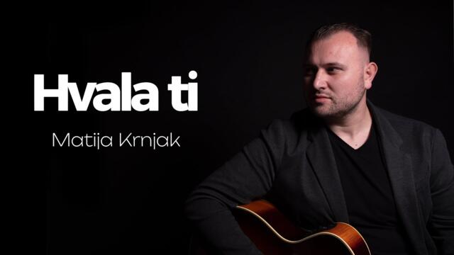 Matija Krnjak - Hvala ti (Official Video) 2024