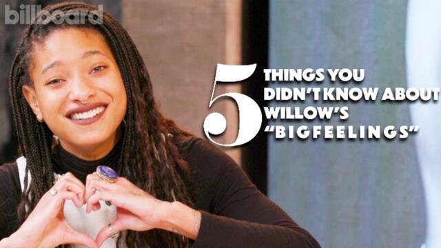 WILLOW Shares 5 Things You Didn’t Know About New Song "b i g f e e l i n g s" | Billboard News