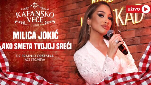 MILICA JOKIC - AKO SMETA TVOJOJ SRECI | UZIVO | (ORK. ACE STOJNEVA) | 2024 | KAFANSKO VECE