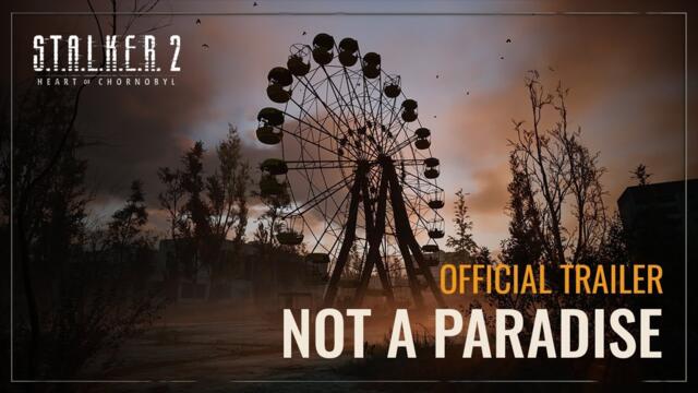 Tráiler de S.T.A.L.K.E.R. 2 Heart of Chornobyl — Not a Paradise