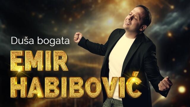 EMIR HABIBOVIC - DUSA BOGATA (OFFICIAL VIDEO 2024)