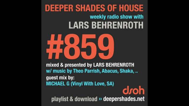 Deeper Shades Of House #859 w/ exclusive guest mix by MICHAEL G - FULL SHOW