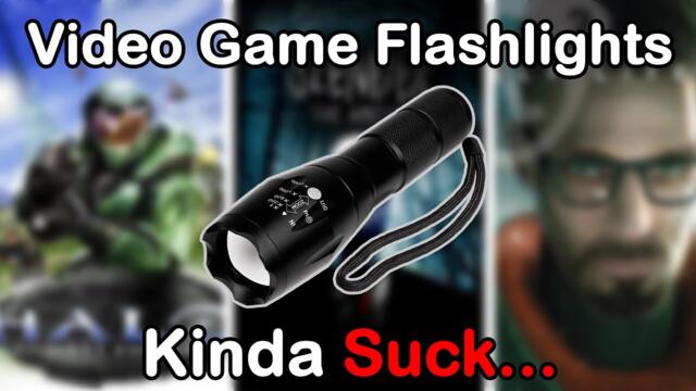 Video Game Flashlights, kinda suck...