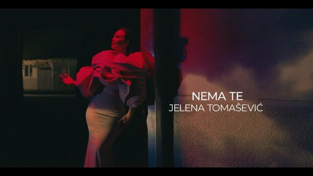 JELENA TOMAŠEVIĆ - NEMA TE (OFFICIAL VIDEO 2024)