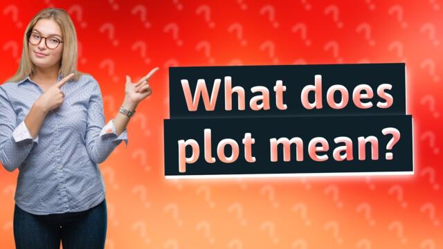 What does plot mean?