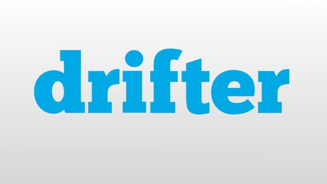 drifter meaning and pronunciation