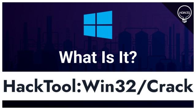 HackTool:Win32/Crack - What is This Detection? Win32/Crack Removal