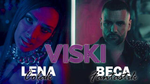 BECA FANTASTIC & LENA COLAK  - VISKI (OFFICIAL VIDEO)
