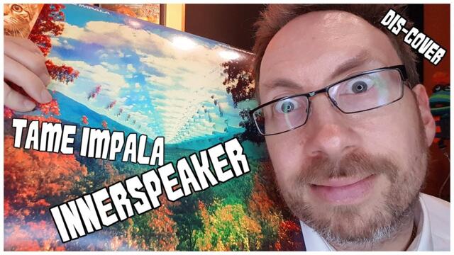 ON VINYL | TAME IMPALA - INNERSPEAKER | REACTION | GENUINE FIRST LISTEN