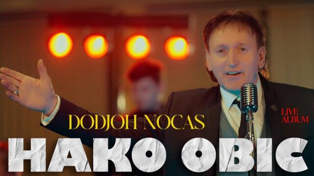 HAKO OBIC - DODJOH NOCAS (VOLJENA ŽENO) (2024) LIVE ALBUM
