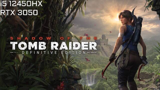 Shadow of the Tomb Raider: Definitive Edition | i5 12450HX + RTX 3050 6GB Laptop GPU