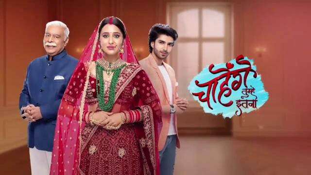 Chahenge Tumhe Itna 19th May 2024