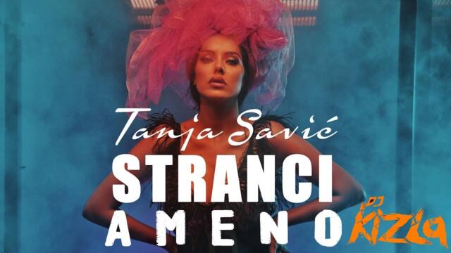 TANJA SAVIC - STRANCI AMENO (OFFICIAL REMIX) 4K - DJ KiZla