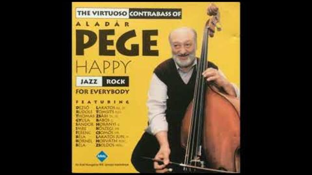 Aladár Pege: Happy Jazz Rock for Everybody (full album)