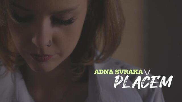 ADNA SVRAKA - PLAČEM (OFFICIAL VIDEO) 4K