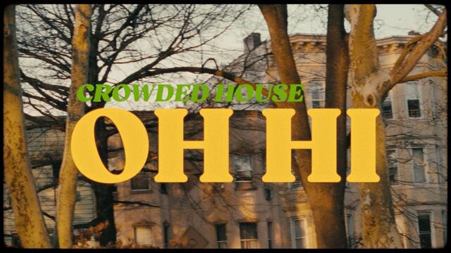 CROWDED HOUSE - OH HI (OFFICIAL MUSIC VIDEO)