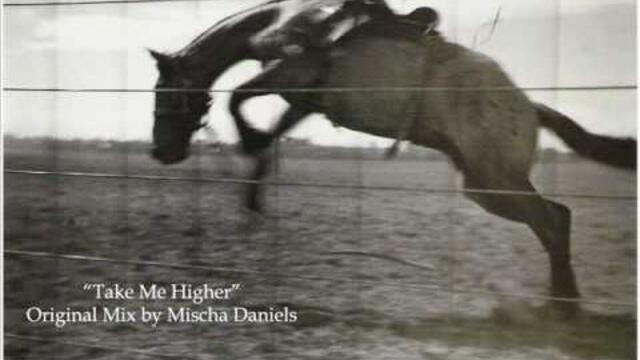 Take Me Higher - Original Mix by Mischa Daniels