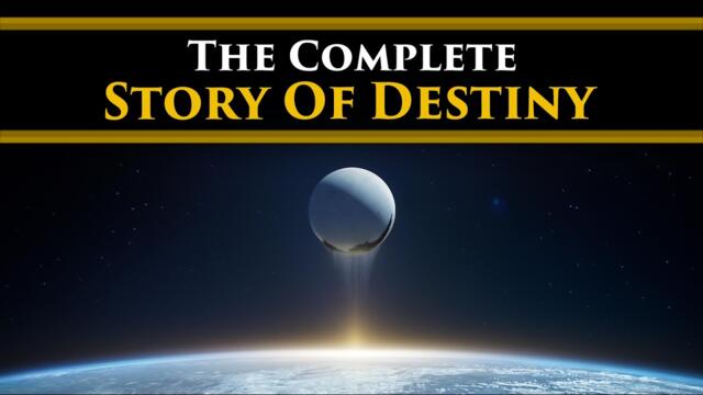 The Complete Story of Destiny! From Origins to Final Shape! Light & Dark Saga Lore & Timeline! 2024-05-31 22:34