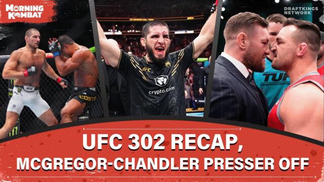 UFC 302: Makhachev vs. Poirier RECAP, McGregor-Chandler Presser Canceled | Full Ep | Morning Kombat