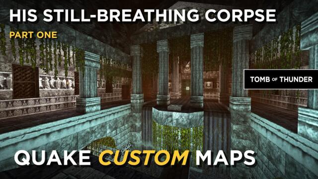 Quake Maps - His Still-Breathing Corpse (part one)