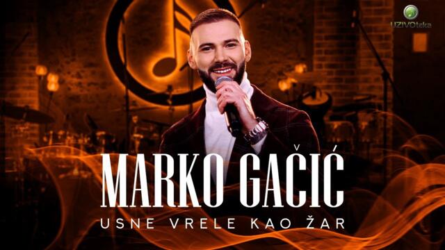MARKO GACIC  - USNE VRELE KAO ZAR (COVER 2024) бг суб
