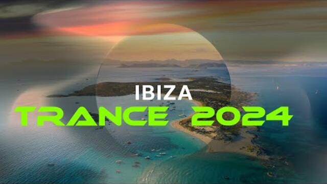 Trance 2024 Anthem • TRANCE • IBIZA 2024 • Trance Mix