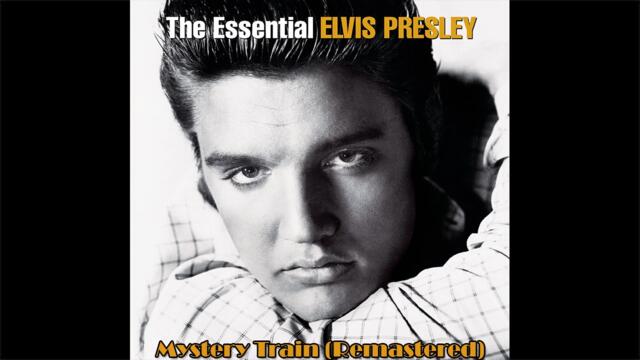 Elvis Presley - Mystery Train (Remastered), HQ