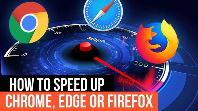 How to speed up Chrome, Edge or FireFox in Windows 11