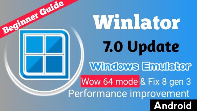 Winlator 7.0 Wow 64 Update | Windows Emulator For Android