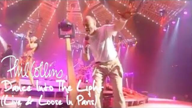 Phil Collins – "Dance into the Light" | Phil Collins: Live and Loose in Paris (DVD) Released: 26 June 2000