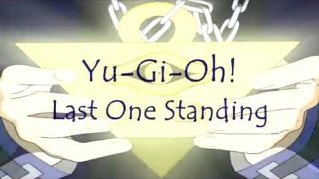 Yu-Gi-Oh! [AMV] - Last One Standing