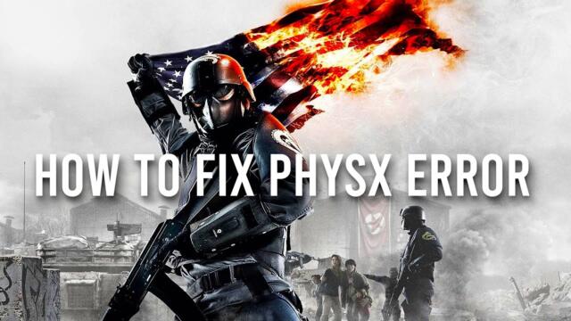 How To Fix Homefront Physx Launch Error