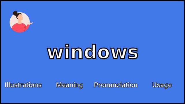 WINDOWS - Meaning and Pronunciation