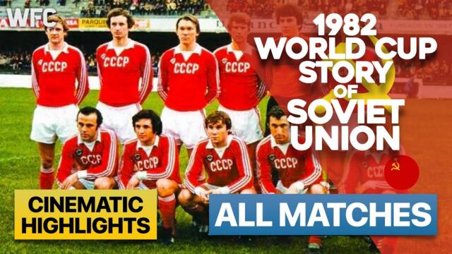 1982 World Cup Story of Soviet Union (USSR) | All Matches | Highlights & Best Moments
