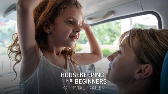 HOUSEKEEPING FOR BEGINNERS - Official Trailer [HD] - In Select Theaters April 5