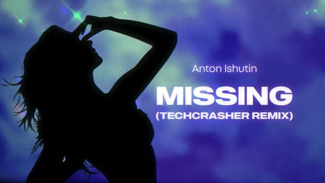 Anton Ishutin - Missing (Techcrasher Remix) @TECHCRASHER