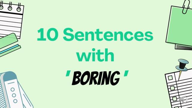 10 Sentences with 'BORING'