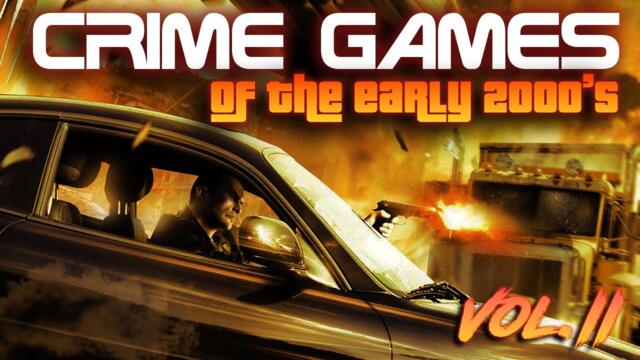 Crime Games Of The Early 2000's [Vol. 2]