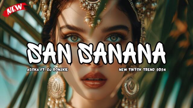 San Sanana - (Asoka) [ Dj Ronzkie Remix ] New Tiktok Trending 2024 #trending #tiktok #goviral
