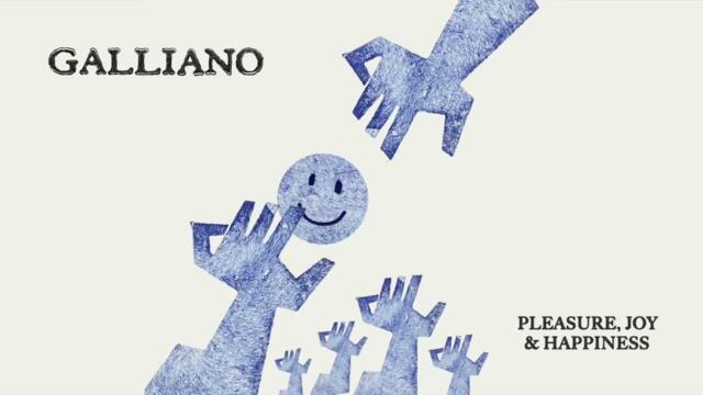 Galliano - Pleasure, Joy & Happiness (Visualiser)