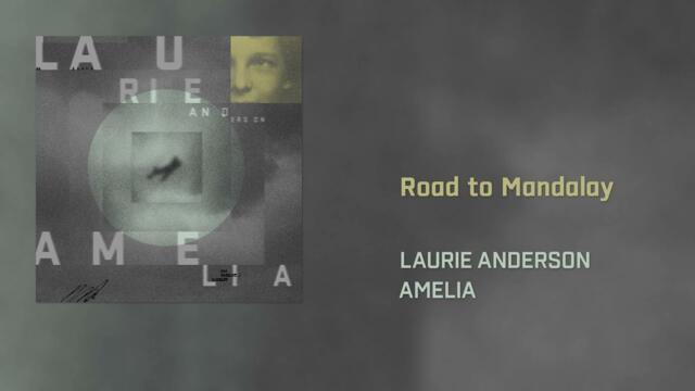 Laurie Anderson - Road to Mandalay (Official Audio)