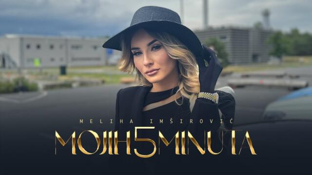 MELIHA IMSIROVIC - MOJIH 5 MINUTA (OFFICIAL VIDEO 2024)