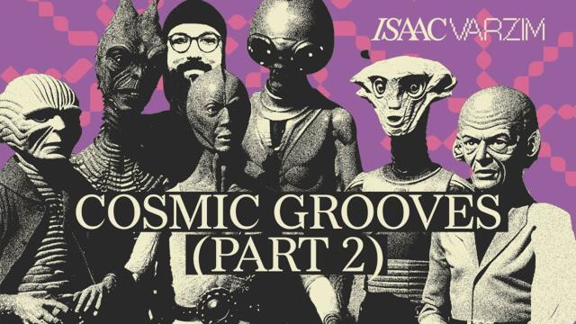 COSMIC GROOVES (Part 2) - A Funky, Disco & House Grooves MIX from Outer Space