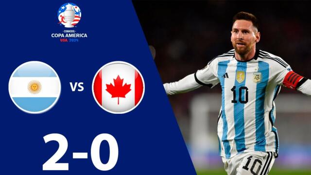 Argentina vs Canada 2-0 - All Goals and Highlights - Copa America 2024 💥MESSI