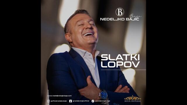 Nedeljko Bajić Baja - Slatki Lopov (Official Video 2024)